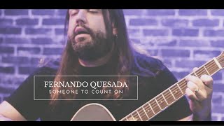 FERNANDO QUESADA - Someone To Count On