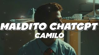 Camilo - Maldito ChatGPT (Letra)