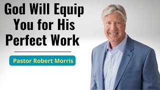 Defying Limitation | God Will Equip You for His Perfect Work | Pastor Robert Morris Sermon