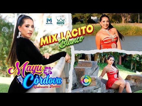 MIX LACITO BLANCO / MAYU CÒRDOVA SABROSURA NORTEÑA / VIDEO CLIP OFICIAL 2025