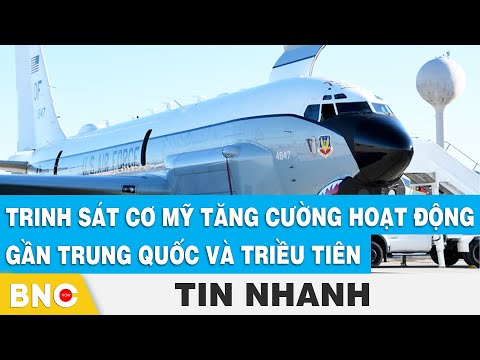 Trinh sát cơ Mỹ tăng cường hoạt động gần Trung Quốc và Triều Tiên | BNC Now