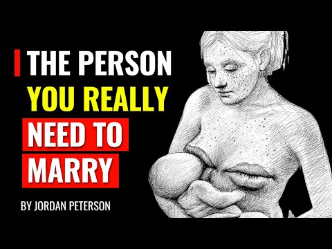 Jordan Peterson - The Person You Really Need To Marry