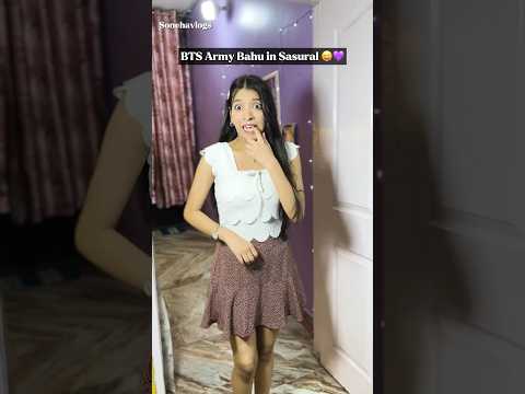 BTS Army Bahu in Sasural 😜💜 #viralshort #comedy #btsarmy #sasural #ytshorts