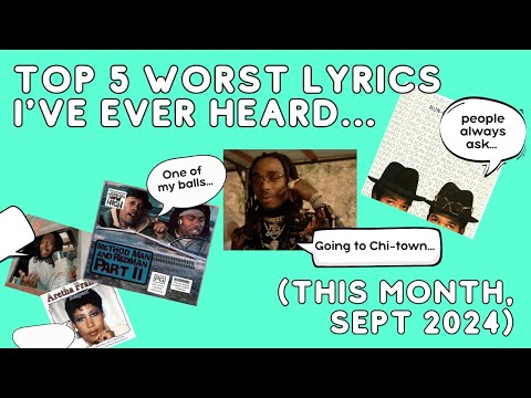 The Top 5 Worst Lyrics I've EVER Heard... this month (September '24)