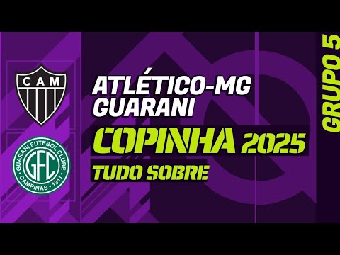 ATLÉTICO-MG x GUARANI: Copinha 2025, onde assistir ao vivo, tudo sobre e pré-jogo