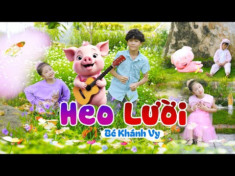 HEO LƯỜI - BÉ KHÁNH VY ♫ Nhạc Thiếu Nhi Động Vật Vui Nhộn - Nhạc Thiếu Nhi Chú Heo Con