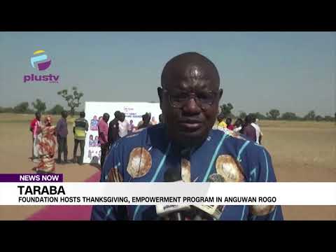 Taraba: Foundation Hosts Thanksgiving, Empowerment Program In Anguwan Rogo