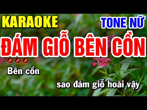 ✔ ĐÁM GIỖ BÊN CỒN Karaoke Tone Nữ ( HOT NHẤT ) | Bến Tình Karaoke