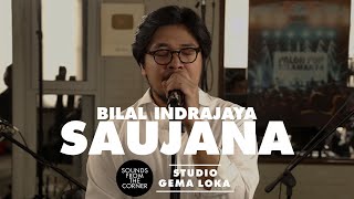Bilal Indrajaya - Saujana | Sounds From The Corner di Gema Loka