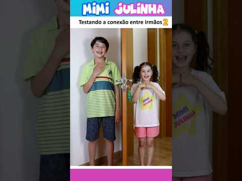 Testando a conexão entre irmãos Parte 2 Mimi Julinha #criança #irmãos #conexão #brincadeiras