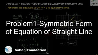 Problem1-Symmetric Form of Equation of Straight Line