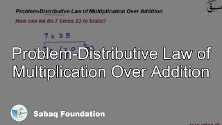 Problem-Distributive Law of Multiplication Over Addition