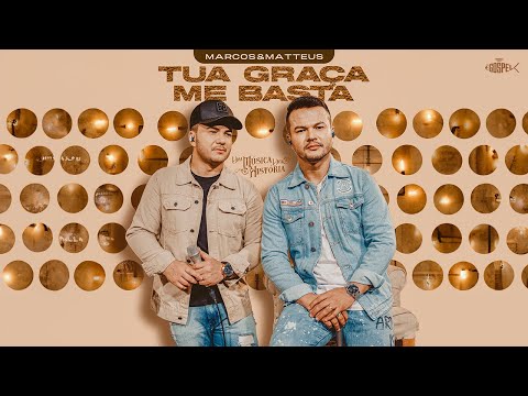 Marcos e Matteus - Tua Graça Me Basta | Uma Música