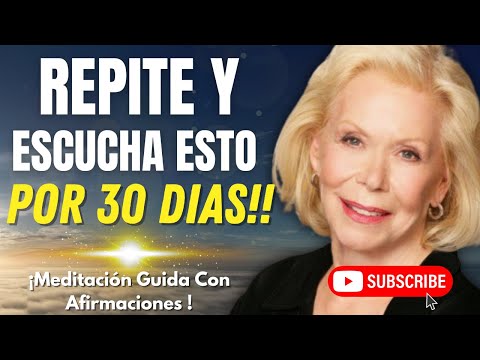 MEDITACIÓN GUIADA DE GRATITUD CON AFIRMACIONES SUBLIMINALES. LOUISE HAY, REPITE ESTO POR 30 DIAS.