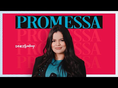 Promessa - Danieze Santiago (Official Music Video)
