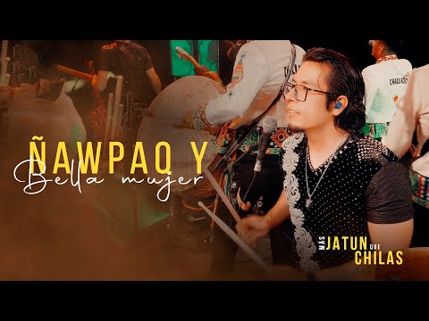 Ñawpaq Warmisita / Bella Mujer (En Vivo) - Chila Jatun