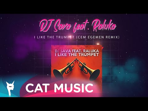 DJ Sava feat. Raluka - I Like The Trumpet (Cem Egemen Remix)