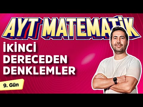 İKİNCİ DERECEDEN DENKLEMLER - 9. GÜN