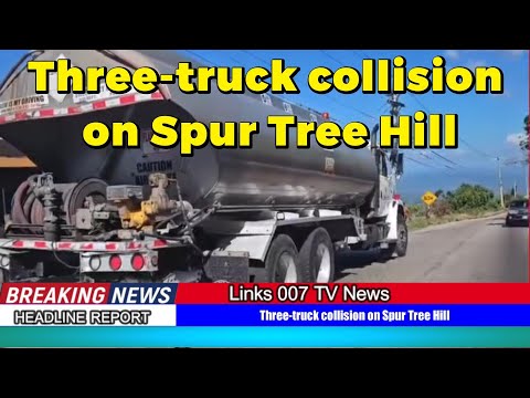 Serious Three-truck collision on Spur Tree Hill