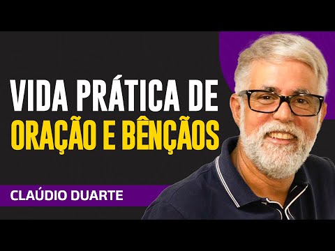 Cláudio Duarte - VIDA PRÁTICA DE ORAÇÃO E BÊNÇÃOS