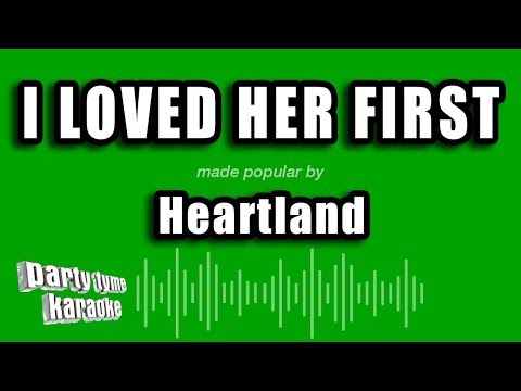 Heartland – I Loved Her First (Karaoke Version)