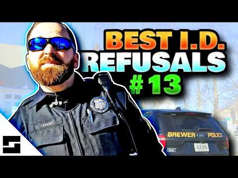 "I Don't Have To Show You Anything!" - Best I.D. Refusals vol. 13