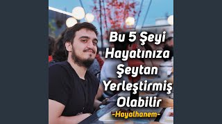 Bu 5 Şeyi Hayatınıza Şeytan Yerleştirmiş Olabilir