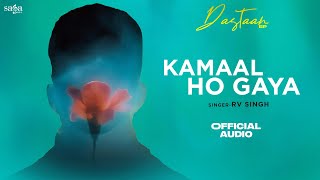 Kamaal Ho Gaya - RV Singh | New Hindi Song 2025 | Official Audio | Dastaan EP | Hindi Love Song