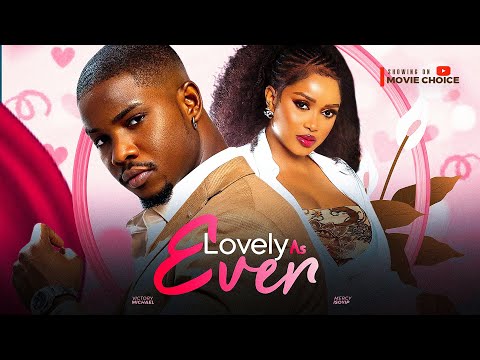 LOVELY AS EVER - Mercy Isoyip, Victory Michael Latest 2025 Nollywood Full Movie
