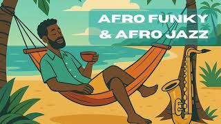 Cozy Sunset Melodic Afro | Tropical Afro Vibes | Afro Funky & Afro Jazz for Summer Days