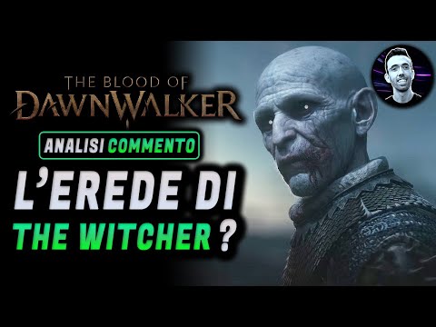 THE BLOOD OF THE DAWNWALKER ► L'EREDE DI THE WITCHER ? ★ Analisi e Commento