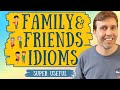 Exploring Idioms Related to Friends and Family