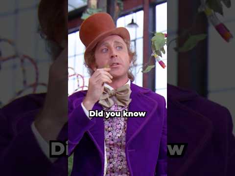 Did you know for Willy Wonka?