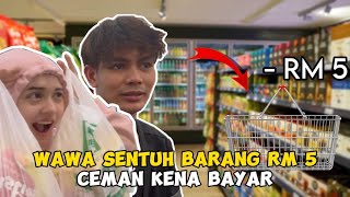 WAWA SENTUH MAKANAN RM5 CEMAN KENE BAYAR!!!