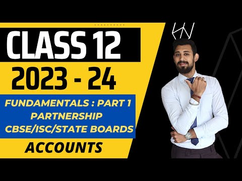 Fundamentals | Partnership | Class 12 | Accounts | CBSE | ISC | State Boards | Part 1