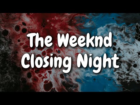 The Weeknd - Closing Night (Lyrics)