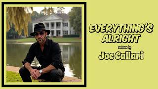 Everything's Alright...Neo Soul, R&B, Adult Contemporary written by Joe Callari...Coming Soon