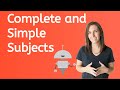 Complete and Simple Subjects Explained