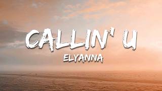 Elyanna - Callin' U (Tamally Maak) (Lyrics)