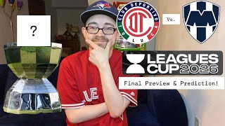 RSR8: Toluca FC Vs. CF Monterrey Leagues Cup 2026 Final Preview & Prediction!