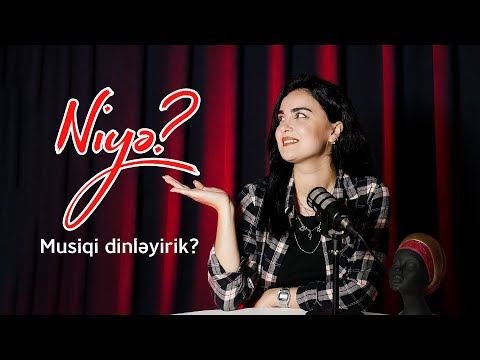 NİYƏ? - Musiqi dinləyirik?