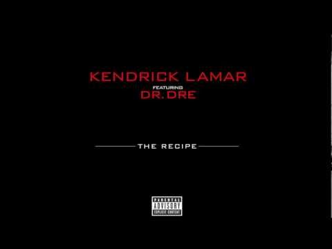 Kendrick Lamar feat. Dr. Dre "The Recipe"