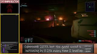 Cyberpunk 2077 but the game speed increases equal to my level - PART 3