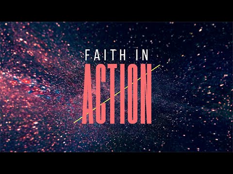 Faith In Action | Week 5 | 05.24.2020