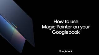 How to use Magic Pointer on your Googlebook