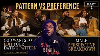 YOUR PREFERENCE ISN'T THE ISSUE YOUR PATTERN IS | DEAR FUTURE WIFEY JOSHUA AND COURTNEY WASHINGTON