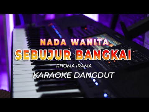 SEBUJUR BANGKAI – KARAOKE || RHOMA IRAMA || DANGDUT ORIGINAL || NADA WANITA – HQ AUDIO