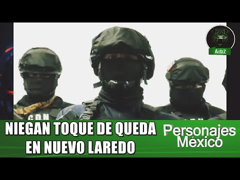 Cártel del Noreste niega toque de queda en Nuevo Laredo, Tamaulipas; 'lleven su vida normal', dicen