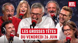 Les Grosses Têtes du vendredi 26 juin 2026 I Intégrale