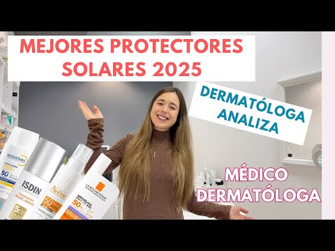 MEJORES PROTECTORES SOLARES 2025 | DERMATÓLOGA ANALIZA | ISDIN, LA ROCHE POSAY, AVENE, NEUTROGENA...